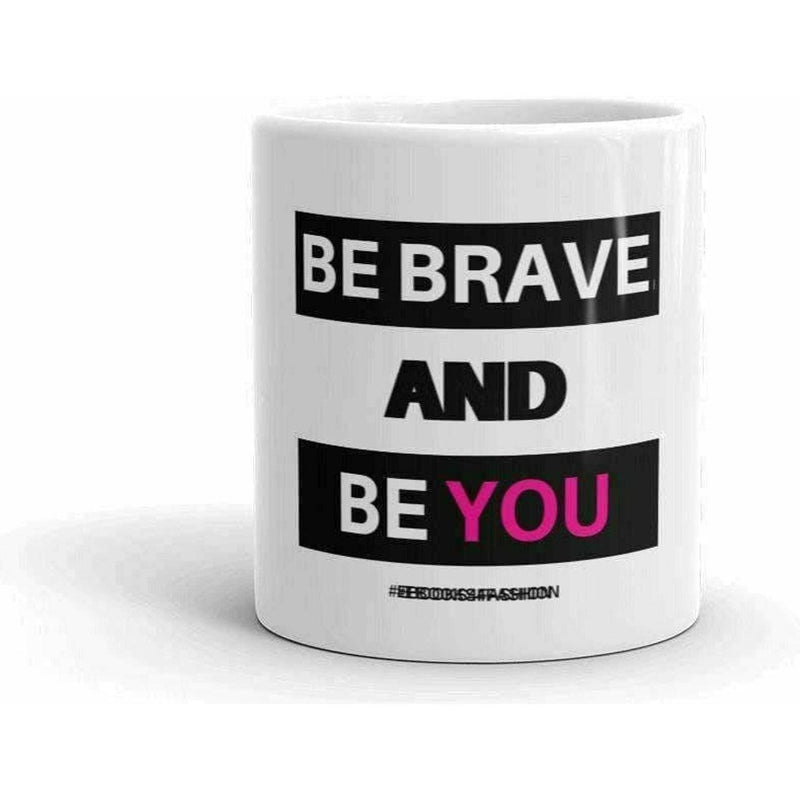 Be Brave and Be You Mug