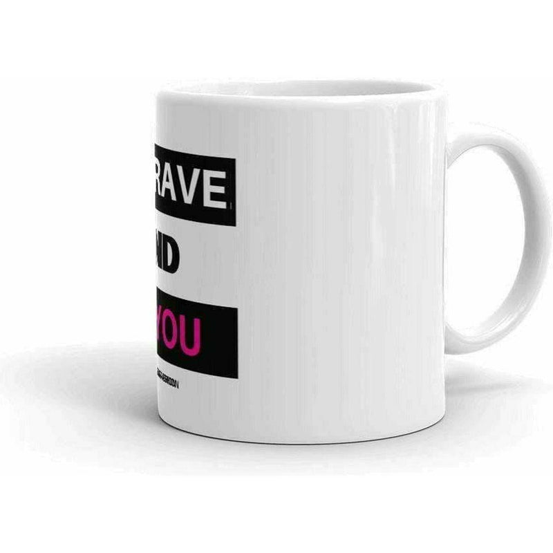 Be Brave and Be You Mug